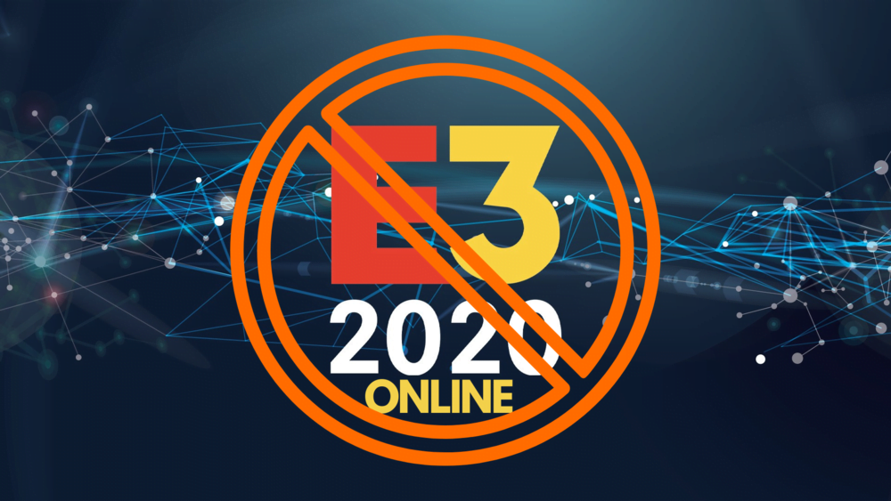 E3 2020 is confirmed as Cancelled